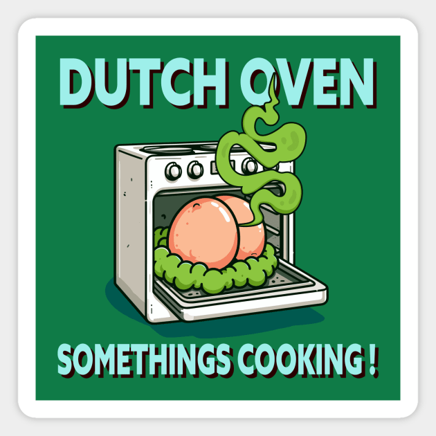 'Dutch Oven Somethings Cooking!' Cheeky Humor Fart Design Magnet by TeeHeeFun